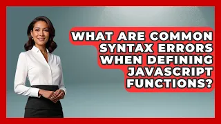 What Are Common Syntax Errors When Defining JavaScript Functions - JavaScript Toolkit