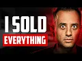 I SOLD EVERYTHING.