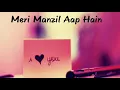Lagu Aapki Manzil Hun Main | Love❤ Status | Old Song | Aap ki nazron ne | Anpadh