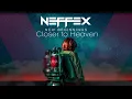 Download Lagu NEFFEX - Closer to Heaven (Lyrical in Description)