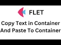 Flet Tutorial - Copy Text in Container and paste To Container
