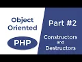 Constructors and Destructors in PHP - OOP in PHP Part 2