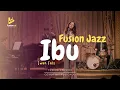 Lagu Ibu - Iwan Fals (Fusion Jazz