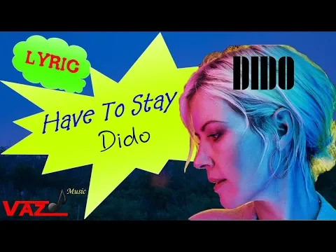 Download MP3 Dido - Have To Stay (Lyrics)