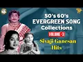 Lagu Tamil Evergreen Songs 50's 60's | Evergreen Song Collections Vol 3 | Sivaji Ganesan | APN Films