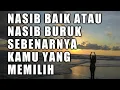Download Lagu NASIB BAIK itu kita yang Ciptakan || Pikiranku || Video Motivasi