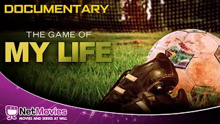 Game Of My Life - Full Movie in English - Documentary Movie | Netmovies