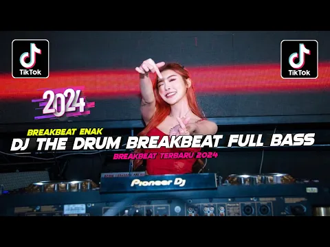 Download MP3 DJ THE DRUM BREAKBEAT FULL BASS VIRAL TIK TOK TERBARU 2024 BY GANDY KOPITOY