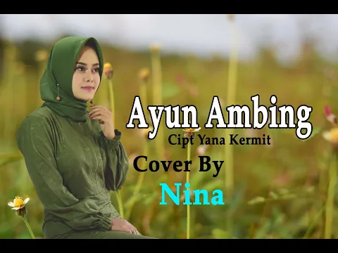 Download MP3 AYUN AMBING (Yana Kermit) Cover By Nina