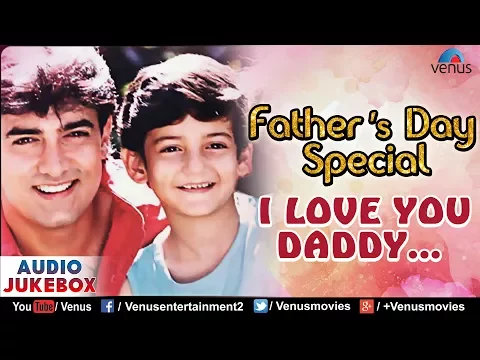 Download MP3 Father's Day Songs | I Love You Daddy - Songs Collection | JUKEBOX | Ishtar Regional