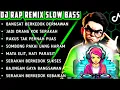 DJ RAP REMIX SLOW BASS 🎧BANGSAT BERKEDOK DERMAWAN 🎧🎵