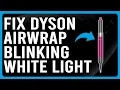 How To Fix Dyson Airwrap Blinking White Light Clogged Filter - What You Should Do To Solve It