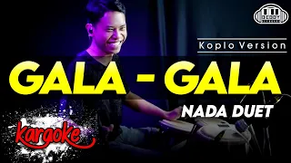 gala gala karaoke nada duet versi koplo jaranan high quality audio clarity