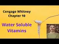 Cengage Whitney Nutrition Chapter 10 Lecture Water Soluble Vitamins