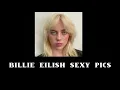 BILLIE EILISH HOT PHOTOS AND S COMPILATION 2021