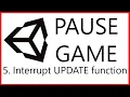 5 Interrupt Update function in Unity - Pause the Game in Unity