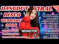 Lagu DANGDUT DISCO VIRAL TIKTOK TERBARU 🔥 NONSTOP COCOK UNTUK TEMAN KERJA, SANTAI DIPERJALANAN 