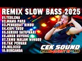 REMIX SLOW BASS 2025 - LAGU  VIRAL TERLENA DISCO DANGDUT BASS EMPUK - ENAK DIDENGAR AUDIO JERNIH