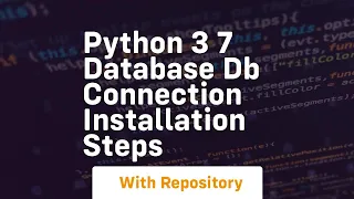 Python 3 7 database db connection installation steps