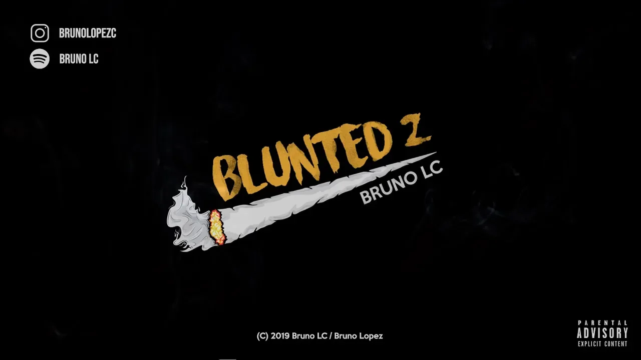 Bruno LC, Blunted Vato - BLUNTED 2