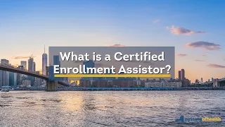 What Is A Certified Enrollment Assistor