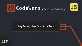 CodeWars JavaScript Beginner Series Clock - arabic