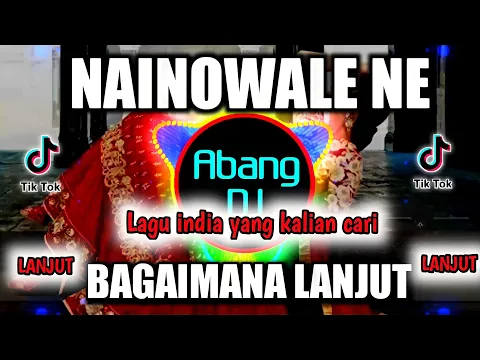 Download MP3 DJ INDIA NAINOWALE NE X DJ BAGAIMANA LANJUT REMIX 2021 FULL BASS VIRAL TIKTOK