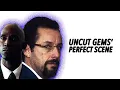 Uncut Gems Perfect Scene