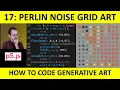 17 Perlin Noise Grid Project in p5 js How to Code Generative Art