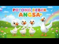 Lagu POTONG BEBEK ANGSA LAGU ANAK POPULER ( LAGU PAUD/TK/SD)