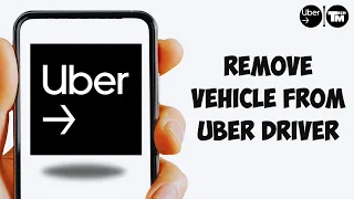 How To Remove Vehicle From Uber Driver App