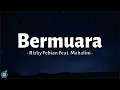 Lagu Rizky Febian Feat.  Mahalini - Bermuara | Lirik Lagu