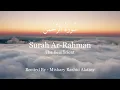 Download Lagu Surah Ar-Rahman | Beautiful recitation-Mishary Rashid Alafasy | With English translation