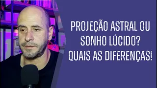 Projeção Astral ou Sonho Lúcido? Descubra as Diferenças!