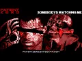 Patient Zero - Somebody s Watching Me