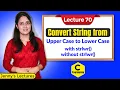 C - 70 C Program to convert a String from Upper Case to Lower Case with strlwr and without strlwr