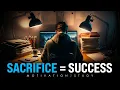 Download Lagu SACRIFICE = SUCCESS | Best Study Motivation