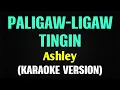 Download Lagu PALIGAW-LIGAW TINGIN - Ashley (Karaoke Version)