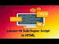 Lesson 19 Sub Super Script in HTML Hindi