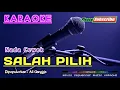 Download Lagu SALAH PILIH (Nada Cewek) -Ali Gangga- KARAOKE