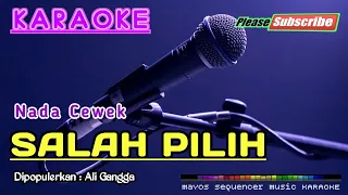 Download SALAH PILIH (Nada Cewek) -Ali Gangga- KARAOKE MP3