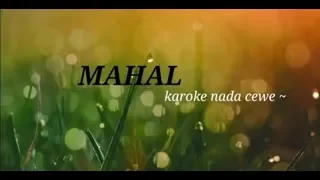 Download Mahal ( karoke ) lagu dangdut nada cewe| 2020 MP3