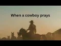 Brandon Lake When a Cowboy Prays Acoustic Lyric Video