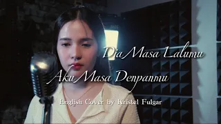 dia masa lalumu aku masa depanmu english cover by kristel fulgar 
