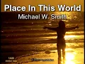 Place In this World by Michael W. Smith (Lyrics Integrated)