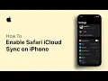 How to Enable Safari iCloud Sync on iPhone