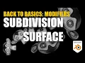 Back to Basics The Subdivision Surface Modifier