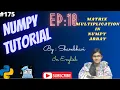 Numpy Library EP 18 Matrix multiplication numpy tutorial in English array manipulation Numpy
