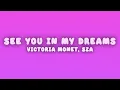 Victoria Monét - See You In My Dreams (Lyrics) ft. SZA