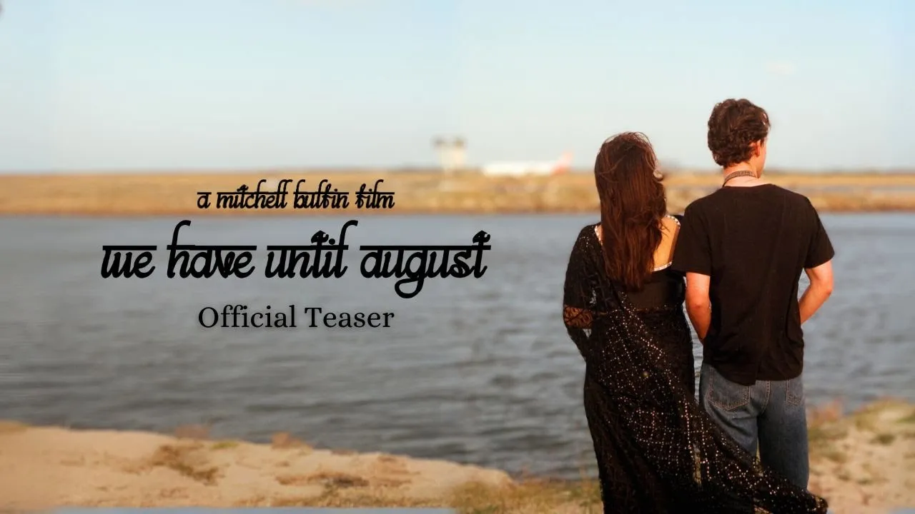 We Have Until August | Official Teaser